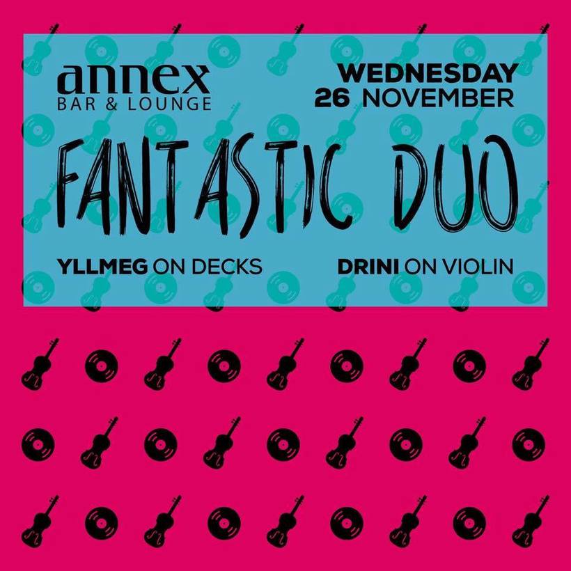 Fantastic Duo at Annex Bar & Lounge — Yllmeg on decks